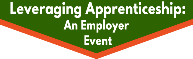 Leveraging Apprenticeship: An Employer Event Banner